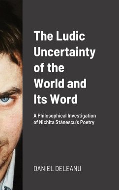 The Ludic Uncertainty of the World and Its Word - Deleanu, Daniel