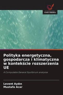 Polityka energetyczna, gospodarcza i klimatyczna w kontek¿cie rozszerzenia UE - Aydin, Levent;Acar, Mustafa