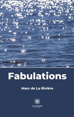 Fabulations - Marc de la Riviere