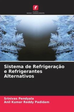 Sistema de Refrigeração e Refrigerantes Alternativos - Pendyala, Srinivas;Padidam, Anil Kumar Reddy