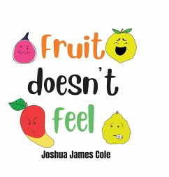 Fruit Doesn't Feel - Cole, Joshua James