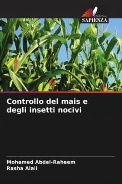 Controllo del mais e degli insetti nocivi - Abdel-Raheem, Mohamed;Alali, Rasha