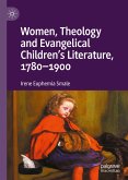 Women, Theology and Evangelical Children&quote;s Literature, 1780-1900 (eBook, PDF)