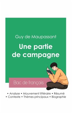 Réussir son Bac de français 2023: Analyse de la nouvelle Une partie de campagne de Maupassant - Maupassant, Guy de