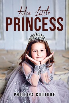 HIS LITTLE PRINCESS - Phillipa Couture