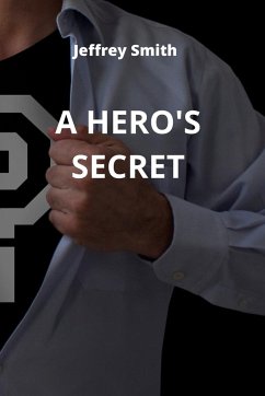 A HERO'S SECRET - Smith, Jeffrey