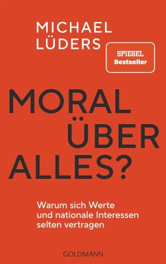 Moral über alles? - Lüders, Michael