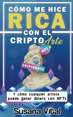 Cómo me Hice Rica con el Criptoarte - Vital, Susana