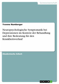 Neuropsychologische Symptomatik bei Depressionen im Kontext der Behandlung und ihre Bedeutung für den Krankheitsverlauf