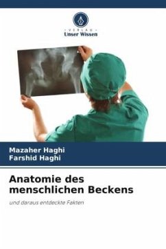 Anatomie des menschlichen Beckens - Haghi, Mazaher;Haghi, Farshid