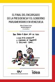 EL FINAL DEL ENCARGADO DE LA PRESIDENCIA Y EL GOBIERNO PARLAMENTARIO EN VENEZUELA