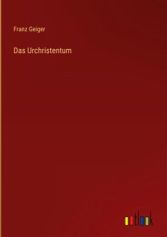 Das Urchristentum - Geiger, Franz