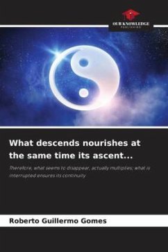 What descends nourishes at the same time its ascent... - Gomes, Roberto Guillermo