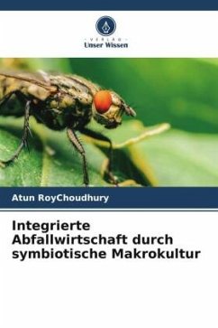 Integrierte Abfallwirtschaft durch symbiotische Makrokultur - RoyChoudhury, Atun