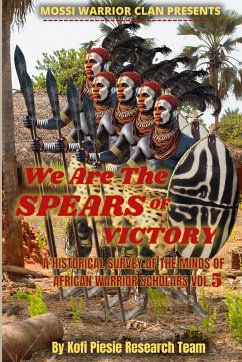 We Are The Spears Of Victory - Piesie, Kofi; Shawn P, Ini-Herit; Iyanu-Oluwa, Sutekh Akande