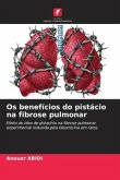 Os benefícios do pistácio na fibrose pulmonar