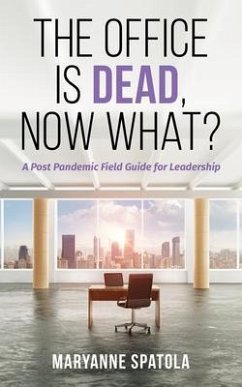 The Office is Dead, Now What? (eBook, ePUB) Cover The Office is Dead, Now What? (eBook, ePUB)