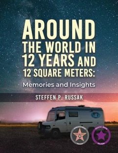 Around the World in 12 Years and 12 Square Meters (eBook, ePUB) - Russak, Steffen