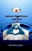 Nurses Wield Grace and Grit (eBook, ePUB)