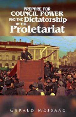 Prepare For Council Power and the Dictatorship of the Proletariat (eBook, ePUB) - McIsaac, Gerald
