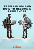 Freelancing And How To Become A Freelancer (eBook, ePUB)