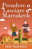 Prendere o lasciare a Marrakesh (eBook, ePUB)