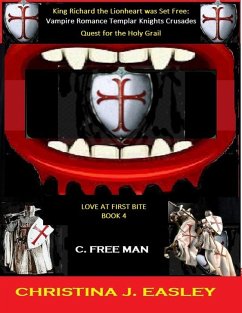 Cover King Richard the Lionheart Was Set Free: Vampire Romance Crusades Quest for the Holy Grail (Love at First Bite, #4) (eBook, ePUB)