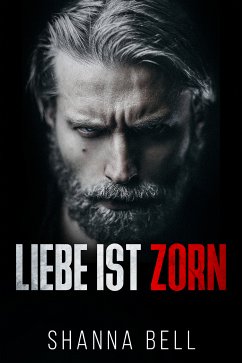 Liebe ist Zorn (eBook, ePUB) - Bell, Shanna