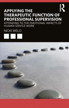 Applying the Therapeutic Function of Professional Supervision (eBook, PDF) - Weld, Nicki