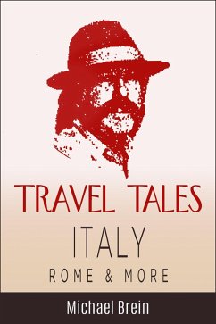 Cover Travel Tales: Italy, Rome & More (True Travel Tales) (eBook, ePUB)