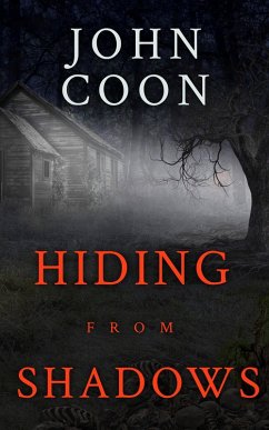 Hiding From Shadows (eBook, ePUB) - Coon, John