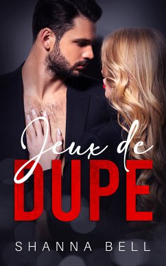 Jeux de Dupe (eBook, ePUB) - Bell, Shanna