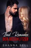 Bad Romance – Der Beschützer (eBook, ePUB)