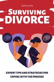 Surviving Divorce: Expert Tips and Strategies for Coping with the Process (eBook, ePUB)