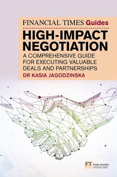 The Financial Times Guide to High Impact Negotiation (eBook, ePUB) - Jagodzinska, Kasia