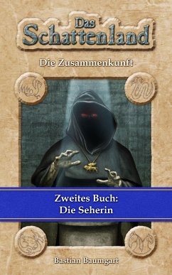 Das Schattenland - Die Zusammenkunft (2. Buch): Die Seherin (eBook, ePUB) - Baumgart, Bastian