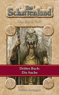 Das Schattenland - Das vierte Volk (3. Buch): Die Suche (eBook, ePUB) - Baumgart, Bastian