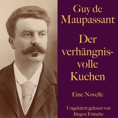 Guy de Maupassant: Der verhängnisvolle Kuchen (MP3-Download) - Maupassant, Guy de