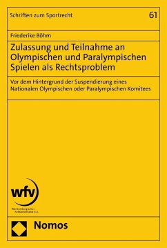 Zulassung und Teilnahme an Olympischen und Paralympischen Spielen als Rechtsproblem (eBook, PDF) - Böhm, Friederike