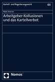 Arbeitgeber-Kollusionen und das Kartellverbot (eBook, PDF)