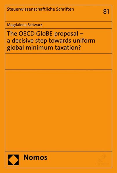 The OECD GloBE proposal - a decisive step towards uniform global minimum taxation? (eBook, PDF) The OECD GloBE proposal - a decisive step towards uniform global minimum taxation? (eBook, PDF)