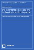 Die Inkorporation des eSports in das deutsche Rechtssystem (eBook, PDF)