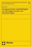 Ertragsteuerliche Subjektfähigkeit von Vermögensmassen und Zweckvermögen (eBook, PDF)