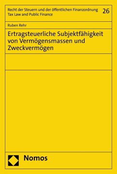 Ertragsteuerliche Subjektfähigkeit von Vermögensmassen und Zweckvermögen (eBook, PDF) - Rehr, Ruben