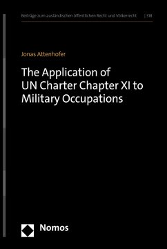 The Application of UN Charter Chapter XI to Military Occupations (eBook, PDF) - Attenhofer, Jonas