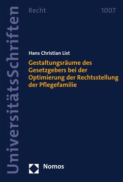 Gestaltungsräume des Gesetzgebers bei der Optimierung der Rechtsstellung der Pflegefamilie (eBook, PDF) - List, Hans Christian