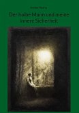Der halbe Mann und meine innere Sicherheit (eBook, ePUB)