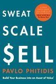 Sweat, Scale, Sell (eBook, ePUB) Sweat, Scale, Sell (eBook, ePUB)