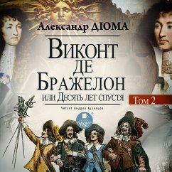 Vikont de Brazhelon, ili Desyat' let spustya. Tom 2 (MP3-Download) - Dyuma, Aleksandr