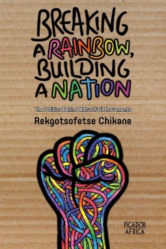 Breaking a Rainbow, Building a Nation (eBook, ePUB) - Chikane, Rekgotsofetse